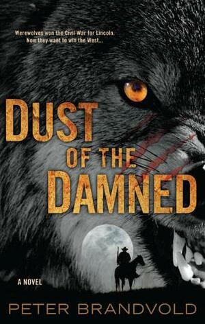 Dust of the Damned by Peter Brandvold