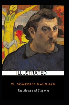 The Moon and Sixpence Illustrated by W. Somerset Maugham