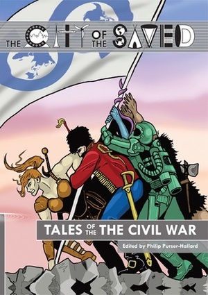 Tales of the Civil War by Juliet Kemp, Selina Lock, Kelly Hale, Louise Sellers, Philip Purser-Hallard, Blair Bidmead, Helen Angove, Kara Dennison