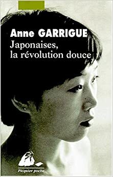 Japonaises, la révolution douce by Anne Garrigue