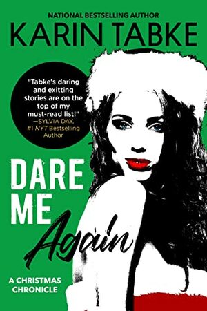 Dare Me Again: A Christmas Chronicle by Karin Tabke
