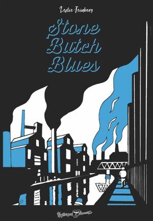 Stone Butch Blues by Leslie Feinberg