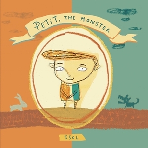 Petit, the Monster by Isol, Elisa Amado