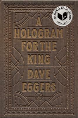 A Hologram for the King by Dave Eggers