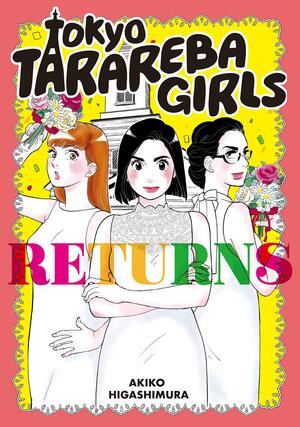 Tokyo Tarareba Girls Returns by Akiko Higashimura, Akiko Higashimura, 東村アキコ