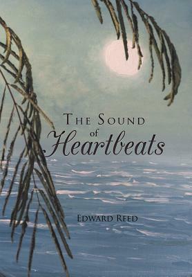 The Sound of Heartbeats by Edward Reed