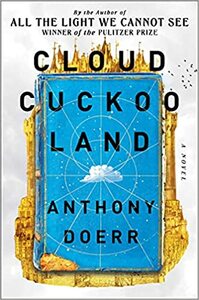 Cloud Cuckoo Land by Anthony Doerr