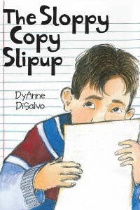 The Sloppy Copy Slipup by DyAnne DiSalvo-Ryan