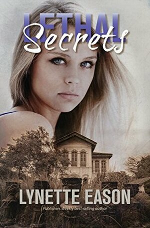 Lethal Secrets by Lynette Eason