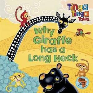 Why Giraffe Has a Long Neck by Edward Gakuya, Claudia Lloyd