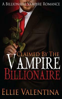 Claimed By The Vampire Billionaire by Samantha Snow