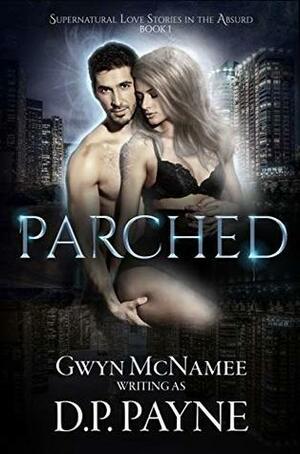 Parched by D.P. Payne, Gwyn McNamee