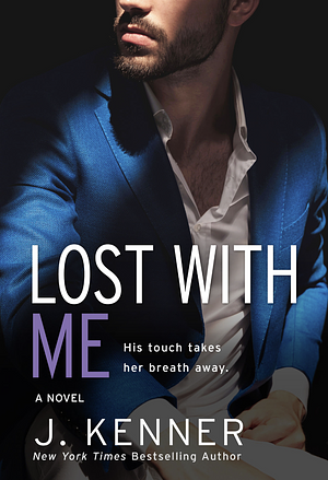 Lost With Me by J. Kenner