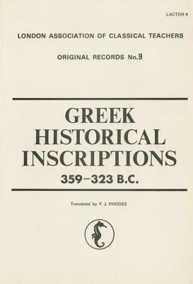Greek Historical Inscriptions, 359-323 BC by P. J. Rhodes
