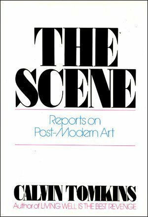 The Scene by Calvin Tomkins