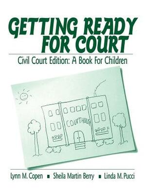 Getting Ready for Court: Criminal Court Edition: A Book for Children by Lynn M. Copen, Linda M. Pucci