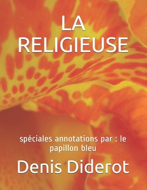 La Religieuse: spéciales annotations par: le papillon bleu by Denis Diderot