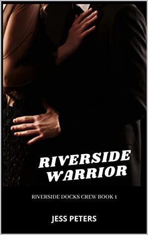 Riverside Warrior by Jess Peters