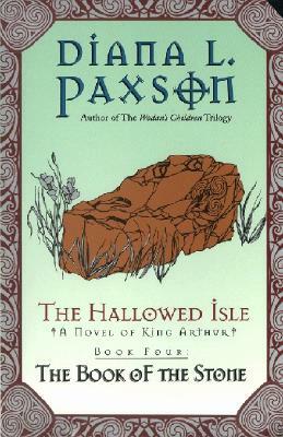 The Hallowed Isle Book Four: The Book of the Stone by Diana L. Paxson