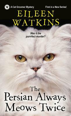 The Persian Always Meows Twice by Eileen Watkins