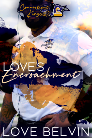 Love's Encroachment by Love Belvin