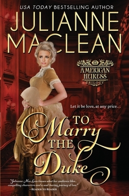 To Marry the Duke by Julianne MacLean