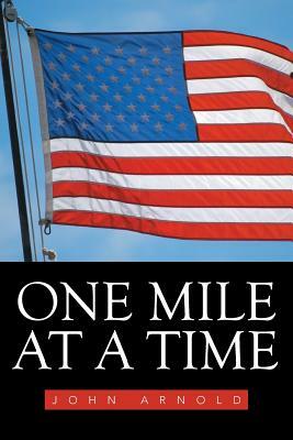 One Mile at a Time by John Arnold