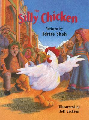 The Silly Chicken by Idries Shah