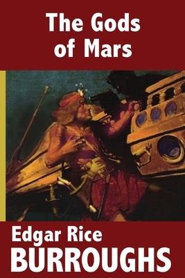 The Gods of Mars by Edgar Rice Burroughs