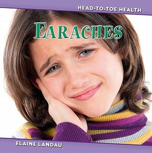 Earaches by Elaine Landau