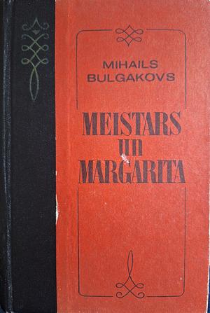 Meistars un Margarita by Mihails Bulgakovs, Mikhail Bulgakov, Ojārs Vācietis, Михаил Булгаков