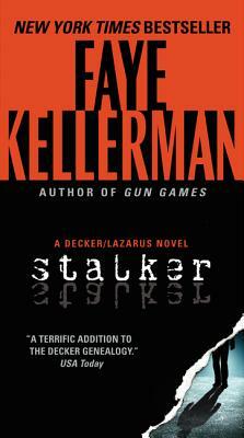 Stalker: A Decker/Lazarus Novel by Faye Kellerman