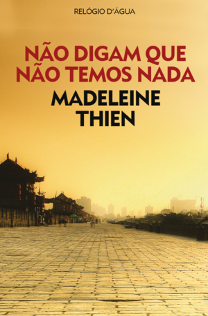 Não Digam Que Não Temos Nada by Madeleine Thien