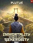 Immortality Starts with Generosity  by Plutus