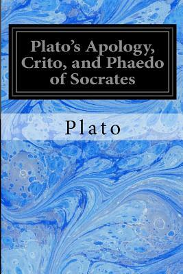 Plato's Apology, Crito, and Phaedo of Socrates by Plato