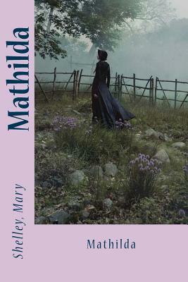 Mathilda by Mary Shelley