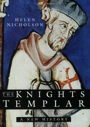 The Knights Templar: A New History by Helen J. Nicholson