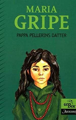 Pappa Pellerin's Daughter by Maria Gripe