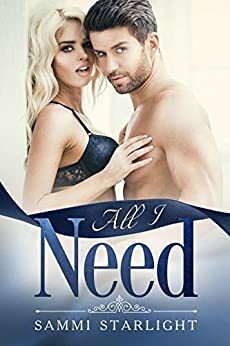 All I Need: Hookers and Hand Grenades Book One by Sammi Starlight