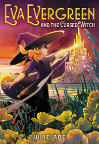 Eva Evergreen and the Cursed Witch by Julie Abe