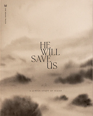 He Will Save Us by She Reads Truth