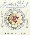 Supper Club: Recipes and Notes from the Underground Restaurant by Kerstin Rodgers