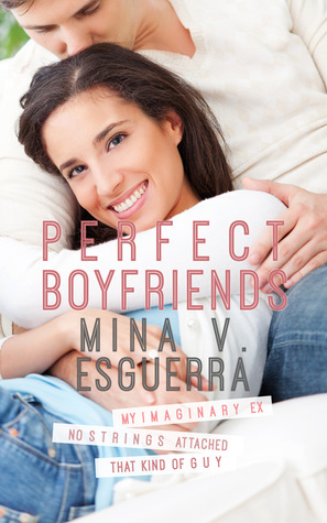 Perfect Boyfriends: A Chic Manila collection by Mina V. Esguerra