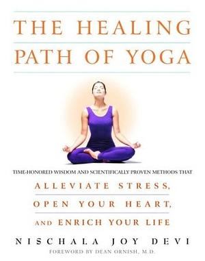 The Healing Path of Yoga by Nischala Joy Devi, Dean Ornish