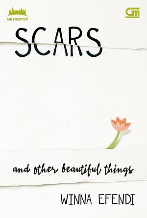 Scars and Other Beautiful Things by Winna Efendi