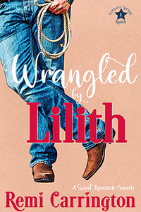 Wrangled by Lilith by Remi Carrington