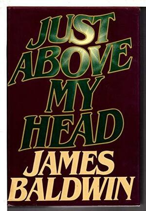 Just Above My Head by James Baldwin