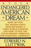 Endangered American Dream by Edward N. Luttwak