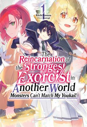 The Reincarnation of the Strongest Exorcist in Another World: Volume 1 by Kiichi Kosuzu