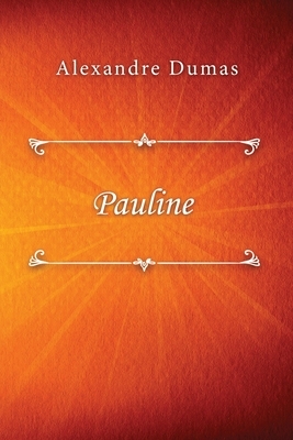 Pauline by Alexandre Dumas